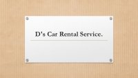 D's Car Rental Service.