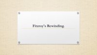 Fitzroy's Rewinding.