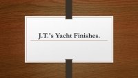 J.T.'s Yacht Finishes.