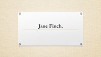 Jane Finch.
