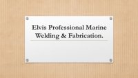 Elvis Professional Marine Welding & Fabrication.