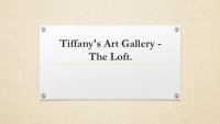 Tiffany's Art Gallery - The Loft.