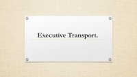 Executive Transport.
