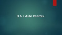 D & J Auto Rentals.