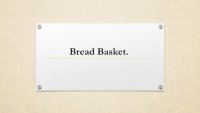 Bread Basket.